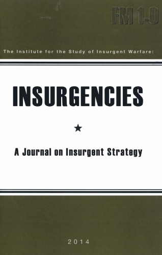 Insurgencies A Journal Of Insurgent Strategy The Institute For The Study Of Insurgent Warfare