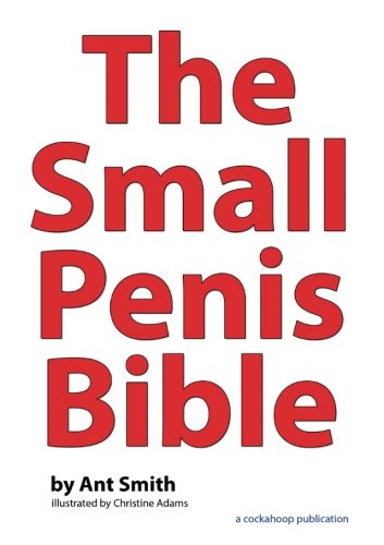The Small Penis Bible Ant Smith