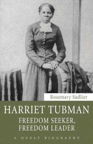 Harriet Tubman Freedom Seeker Freedom Leader Rosemary Sadlier