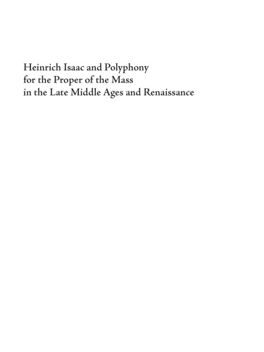 Heinrich Isaac And Polyphony For The Proper Of The Mass In The Late Middle Ages And The Renaissance David Burn Stefan Gasch Book