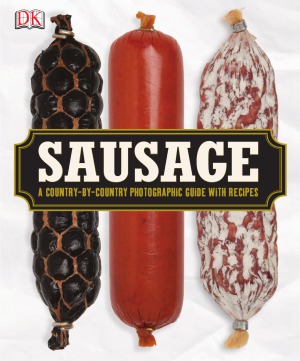 Sausage A Countrybycountry Photographic Guide With Recipes Nichola Fletcher