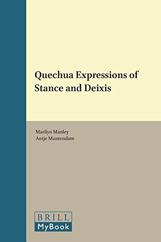 Quechua Expressions Of Stance And Deixis Marilyn Manley Antje Muntendam