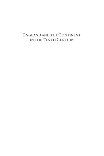 England And The Continent In The Tenth Century Studies In Honour Of Wilhelm Levison 18761947 David Rollason