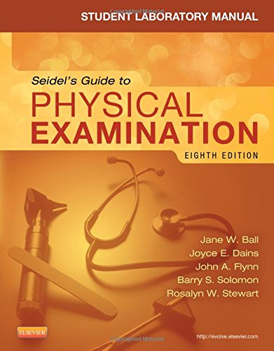 Seidels Guide To Physical Examination Student Laboratory Manual 8th Jane W Ball