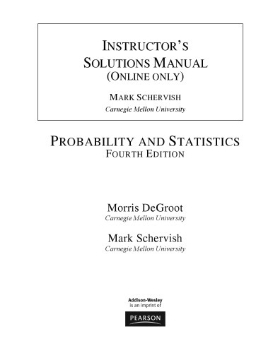Instructors Solutions Manual For Probability And Statistics 4th Morris H Degroot