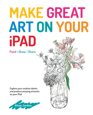 Make Great Art On Your Ipad Alison Jardine