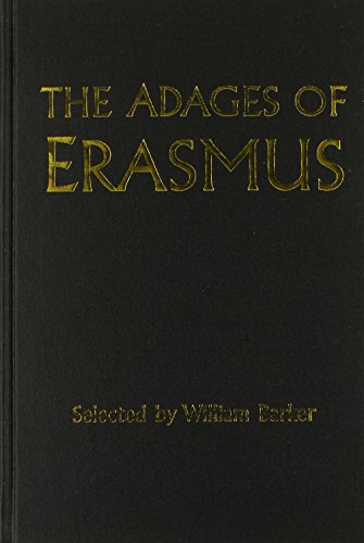 The Adages Of Erasmus 1st Edition William Barker