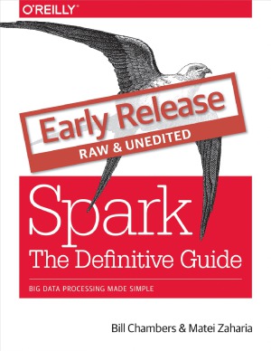 Spark The Definitive Guide Big Data Processing Made Simple Bill Chambers