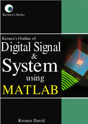 Kronexs Outline Of Digital Signals And Syatems Using Matlab A Practical Approach Kronex David