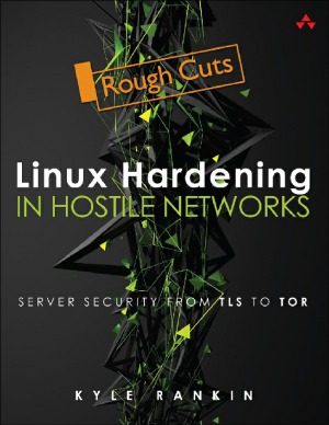 Linux Hardening In Hostile Networks Server Security From Tls To Tor 1st Kyle Rankin