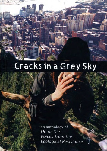 Cracks In A Grey Sky An Anthology Of Do Or Die Voices From The Ecological Resistance Do Or Die