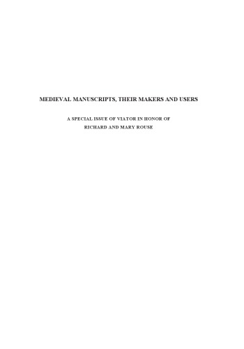 Medieval Manuscripts Their Makers And Users A Special Issue Of Viator In Honor Of Richard And Mary Rouse Coll
