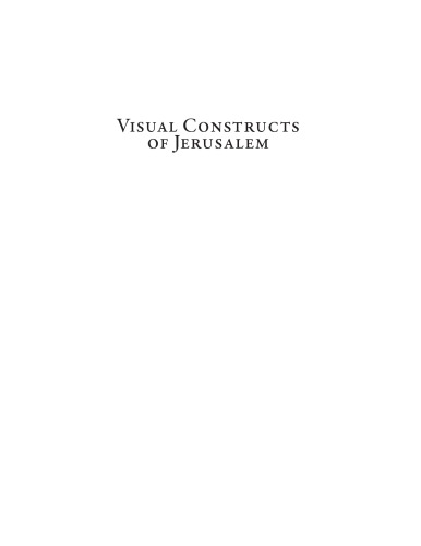 Visual Constructs Of Jerusalem Bianca Khnel Galit Nogabanai