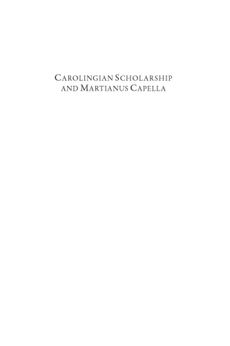 Carolingian Scholarship And Martianus Capella Ninthcentury Commentary Traditions On De Nuptiis In Context Mariken Teeuwen Sinad Osullivan