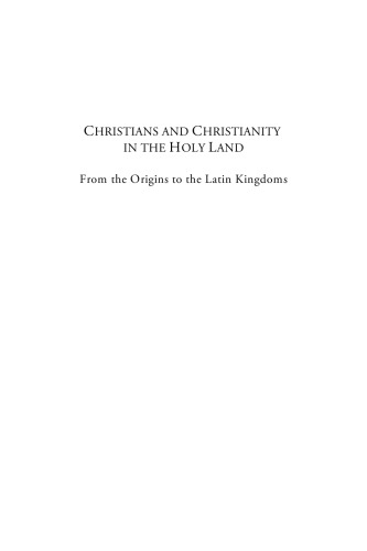Christians And Christianity In The Holy Land From The Origins To The Latin Kingdoms Ora Limor Guy G Stroumsa