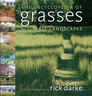 The Encyclopedia Of Grasses For Livable Landscapes Rick Darke