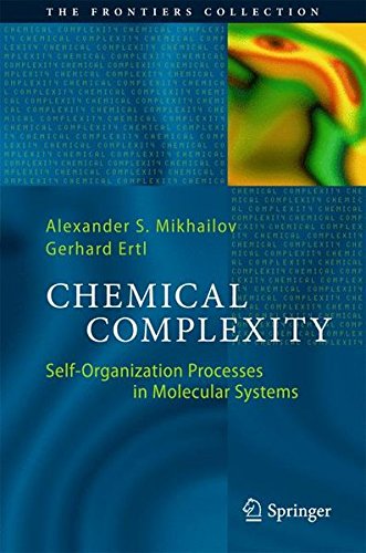 Chemical Complexity Selforganization Processes In Molecular Systems 1st Edition Alexander S Mikhailov