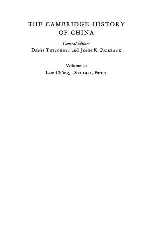 The Cambridge History Of Chinavol 11 Part 02 Late Ching 18001911 General Editors John K Fairbank