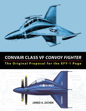 Convair Class Vf Convoy Fighter The Original Proposal For The Xfy1 Pogo Jared Zichek