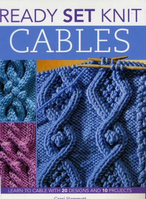 Ready Set Knit Cables Carri Hammett