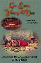 Go East Young Man Imagining The American West As The Orient Francaviglia