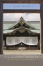 The History Problem The Politics Of War Commemoration In East Asia Saito