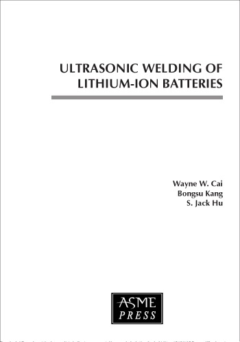 Ultrasonic Welding Of Lithium Li Ion Batteries Cai Wayne W