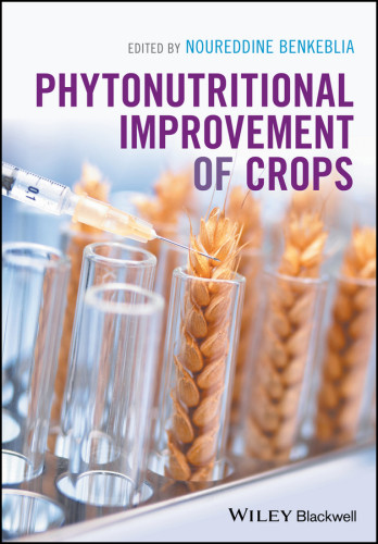 Phytonutritional Improvement Of Crops Noureddine Benkeblia