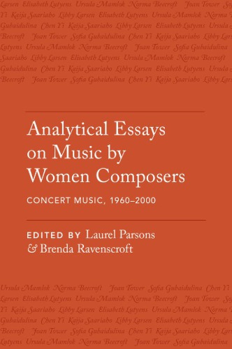 Analytical Essays On Music By Women Composers Concert Music 19602000 Laurel Parsons