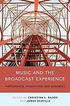 Music And The Broadcast Experience Performance Production And Audiences 1st Edition Christina Baade