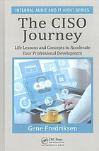 The Ciso Journey Life Lessons And Concepts To Accelerate Your Professional Development 1st Edition Eugene M Fredriksen