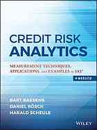 Credit Risk Analytics Measurement Techniques Applications And Examples In Sas Baesens