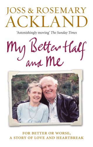 My Better Half And Me A Love Affair That Lasted Fifty Years Ackland