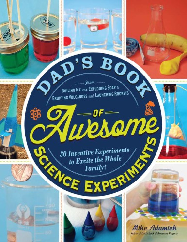 Dads Book Of Awesome Science Experiments Mike Adamick