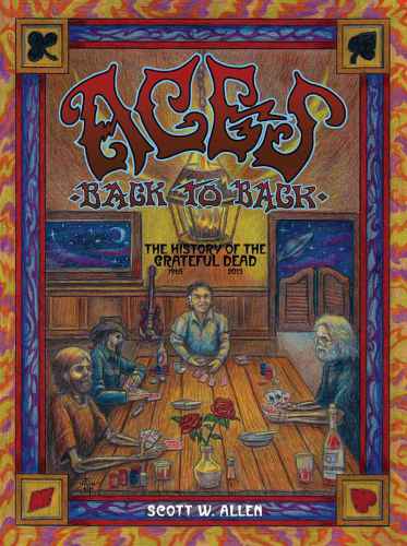 Aces Back To Back The History Of The Grateful Dead 1965 2013 Allen