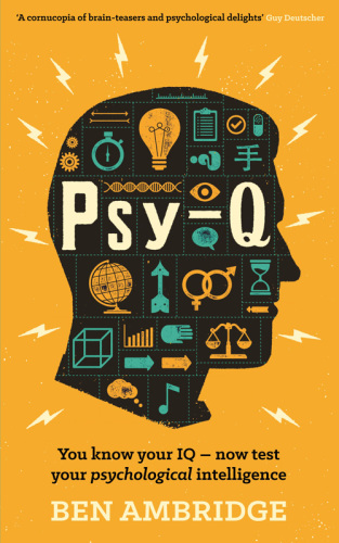 Psyq You Know Your Iq Now Test Your Psychological Intelligence Ben Ambridge