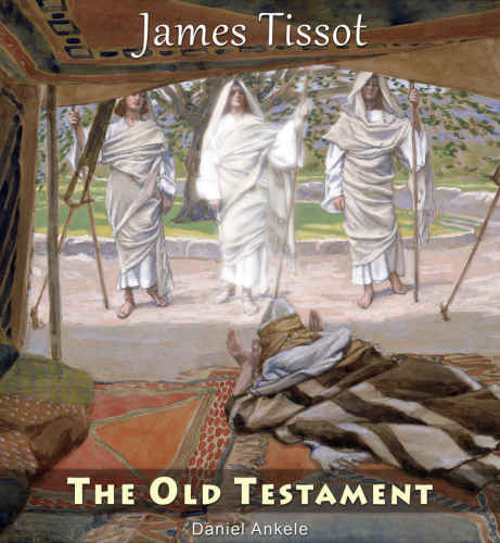 James Tissot The Old Testament 110 Paintings Jacques Joseph Tissot Ankele