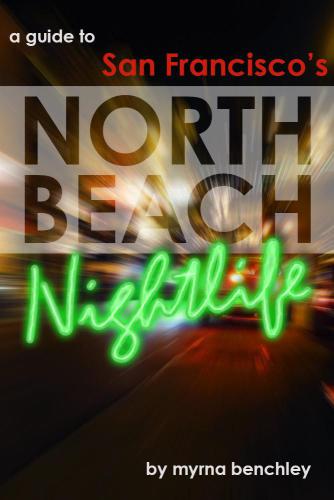 A Guide To San Franciscos North Beach Nightlife Benchley Myrna