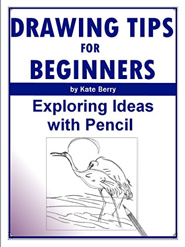 Drawing Tips For Beginners Exploring Ideas With Pencil 2nd Edition Kate Berry