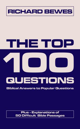 The Top 100 Questions Biblical Answers To Popular Questions Plus Explanations Of 50 Difficult Bible Passages Billy Graham Library Selection Special Ed Bewes