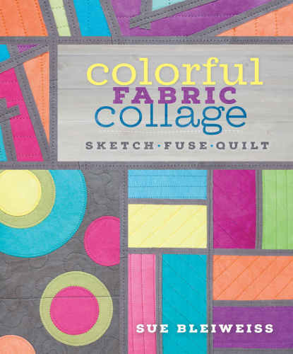 Colorful Fabric Collage Sketch Fuse Quilt Bleiweiss Sue