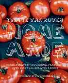 Home Made The Ultimate Diy Cookbook Featuring Over 200 Fromscratch Recipes Yvette Van Boven