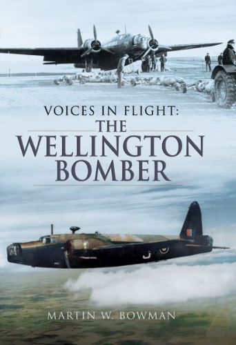 The Wellington Bomber Martin W Bowman