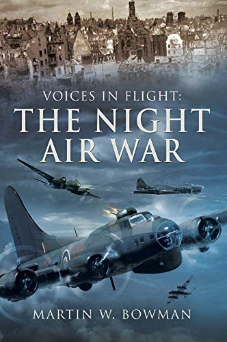 Voices In Flight The Night Air War Martin W Bowman