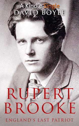Rupert Brooke Englands Last Patriot Boyle David