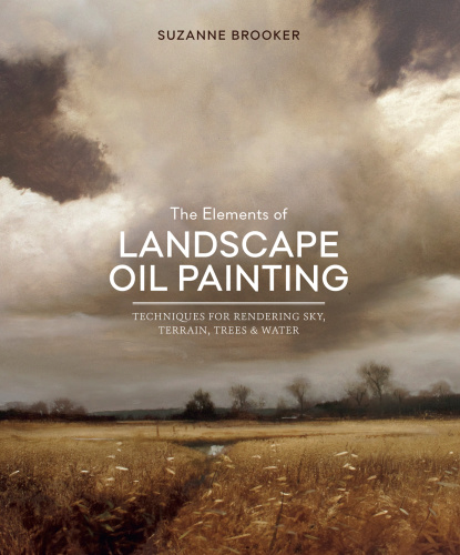 The Elements Of Landscape Oil Painting Suzanne Brooker