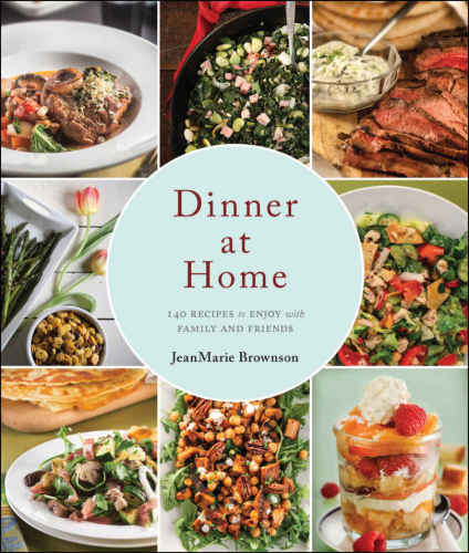 Dinner At Home 140 Recipes To Enjoy With Family And Friends Brownson