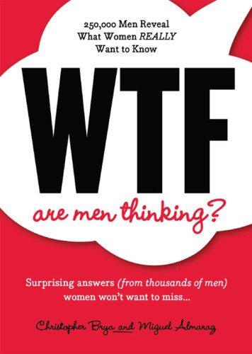 Wtf Are Men Thinking 250000 Men Reveal What Women Really Want To Know Christopher Brya