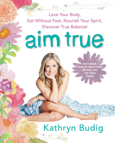 Aim True Love Your Body Eat Without Fear Nourish Your Spirit Discover True Balance Budig