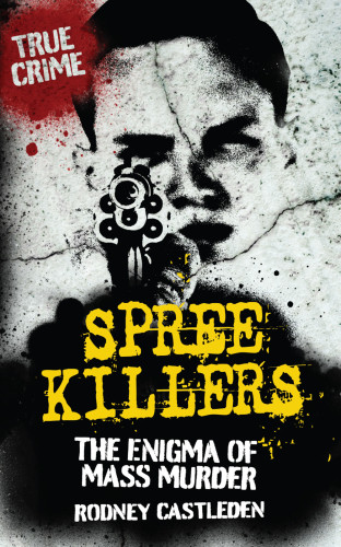 Spree Killers Castleden Rodney